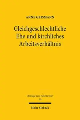 Geismann |  Gleichgeschlechtliche Ehe und kirchliches Arbeitsverhältnis | Buch |  Sack Fachmedien