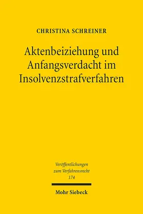 Schreiner | Aktenbeiziehung und Anfangsverdacht im Insolvenzstrafverfahren | Buch | 978-3-16-159381-9 | www.sack.de