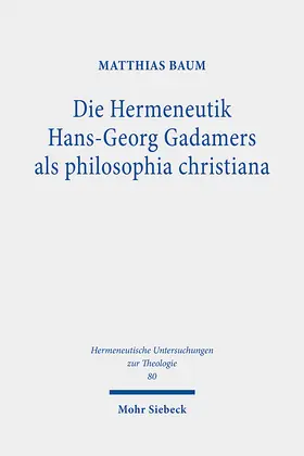 Baum |  Die Hermeneutik Hans-Georg Gadamers als philosophia christiana | eBook | Sack Fachmedien