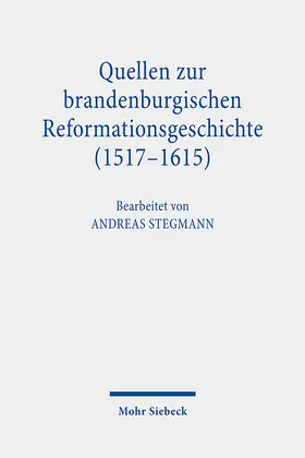 Stegmann |  Quellen zur brandenburgischen Reformationsgeschichte (1517-1615) | eBook | Sack Fachmedien