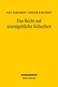 Kirchhof |  Kirchhof, P: Recht auf unentgeltliche Sicherheit | Buch |  Sack Fachmedien
