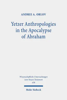 Orlov |  Yetzer Anthropologies in the Apocalypse of Abraham | eBook | Sack Fachmedien
