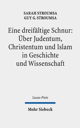 Stroumsa / St?rumzah / Tilly | Stroumsa, S: Eine dreifältige Schnur: Über Judentum, Christe | Buch | 978-3-16-159469-4 | sack.de