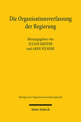 Krüper / Pilniok |  Die Organisationsverfassung der Regierung | Buch |  Sack Fachmedien