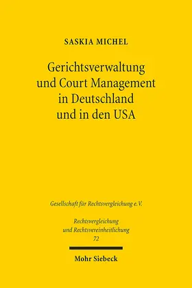 Michel |  Gerichtsverwaltung und Court Management in Deutschland und in den USA | Buch |  Sack Fachmedien