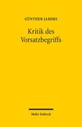 Jakobs |  Jakobs, G: Kritik des Vorsatzbegriffs | Buch |  Sack Fachmedien