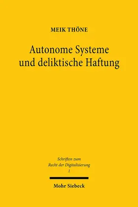 Thöne | Autonome Systeme und deliktische Haftung | Buch | 978-3-16-159492-2 | sack.de
