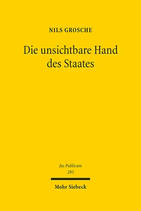 Grosche | Die unsichtbare Hand des Staates | E-Book | www.sack.de
