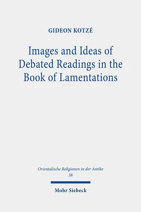 Kotzé |  Images and Ideas of Debated Readings in the Book of Lamentations | Buch |  Sack Fachmedien