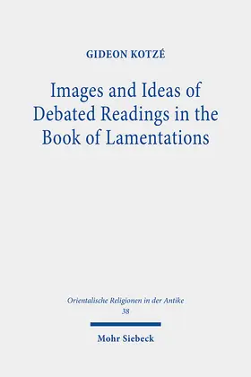 Kotzé |  Images and Ideas of Debated Readings in the Book of Lamentations | eBook | Sack Fachmedien