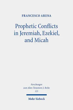 Arena | Prophetic Conflicts in Jeremiah, Ezekiel, and Micah | Buch | 978-3-16-159507-3 | www.sack.de