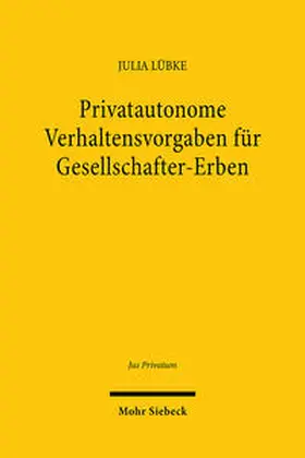 Lübke |  Privatautonome Verhaltensvorgaben für Gesellschafter-Erben | Buch |  Sack Fachmedien