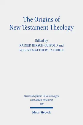 Hirsch-Luipold / Calhoun |  The Origins of New Testament Theology | eBook | Sack Fachmedien