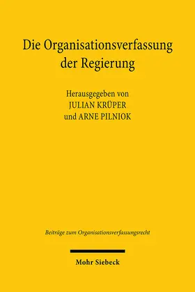Krüper / Pilniok |  Die Organisationsverfassung der Regierung | eBook | Sack Fachmedien