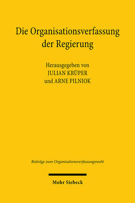 Krüper / Pilniok | Die Organisationsverfassung der Regierung | E-Book | sack.de