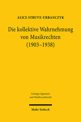 Struve-Urbanczyk |  Die kollektive Wahrnehmung von Musikrechten (1903-1938) | eBook | Sack Fachmedien