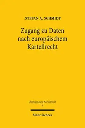 Schmidt |  Zugang zu Daten nach europäischem Kartellrecht | Buch |  Sack Fachmedien