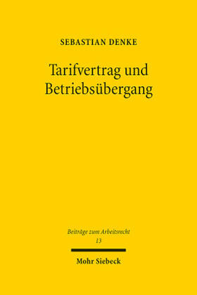 Denke | Denke, S: Tarifvertrag und Betriebsübergang | Buch | sack.de
