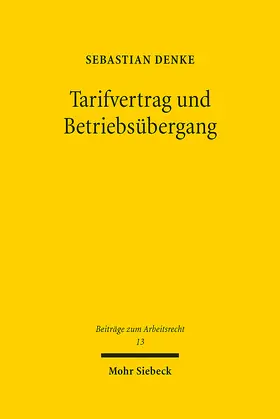 Denke |  Tarifvertrag und Betriebsübergang | eBook | Sack Fachmedien