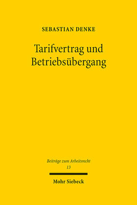 Denke | Tarifvertrag und Betriebsübergang | E-Book | sack.de