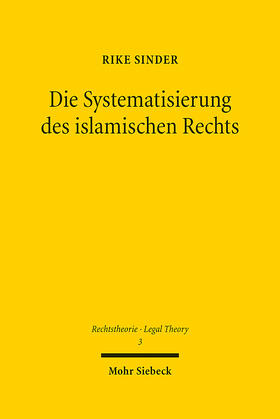 Sinder | Sinder, R: Systematisierung des islamischen Rechts | Buch | 978-3-16-159590-5 | sack.de