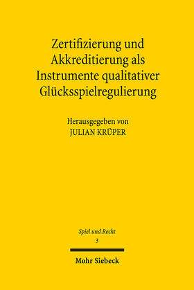 Krüper | Zertifizierung und Akkreditierung als Instrumente qualitativer Glücksspielregulierung | E-Book | sack.de
