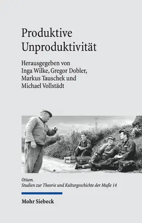 Wilke / Dobler / Tauschek |  Produktive Unproduktivität | Buch |  Sack Fachmedien