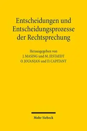 Masing / Jestaedt / Jouanjan |  Entscheidungen und Entscheidungsprozesse der Rechtsprechung | Buch |  Sack Fachmedien