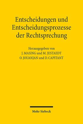 Masing / Jestaedt / Jouanjan | Entscheidungen und Entscheidungsprozesse der Rechtsprechung | Buch | 978-3-16-159686-5 | sack.de