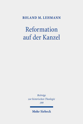 Lehmann | Lehmann, R: Reformation auf der Kanzel | Buch | 978-3-16-159690-2 | sack.de
