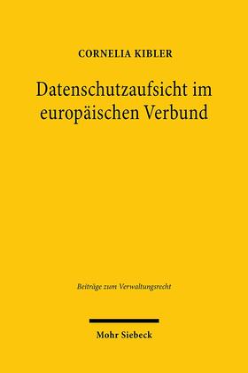 Kibler | Kibler, C: Datenschutzaufsicht im europäischen Verbund | Buch | 978-3-16-159700-8 | sack.de