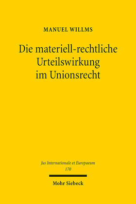 Willms | Die materiell-rechtliche Urteilswirkung im Unionsrecht | E-Book | sack.de