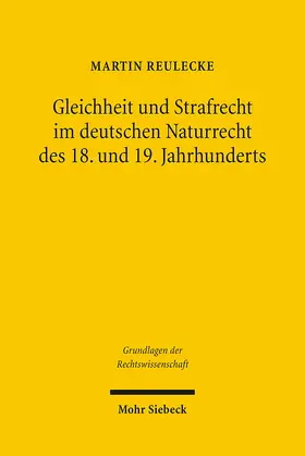 Reulecke |  Gleichheit und Strafrecht im deutschen Naturrecht des 18. und 19. Jahrhunderts | eBook | Sack Fachmedien
