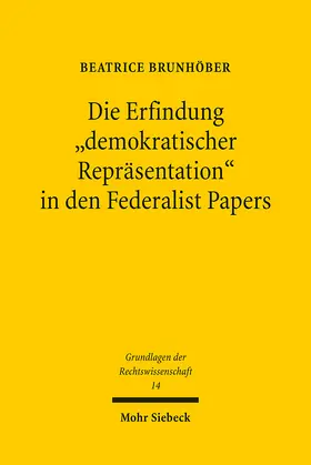 Brunhöber |  Die Erfindung "demokratischer Repräsentation" in den Federalist Papers | eBook | Sack Fachmedien