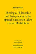Jansen |  Theologie, Philosophie und Jurisprudenz in der spätscholastischen Lehre von der Restitution | eBook | Sack Fachmedien