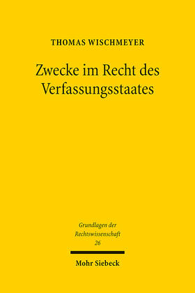 Wischmeyer |  Zwecke im Recht des Verfassungsstaates | eBook | Sack Fachmedien