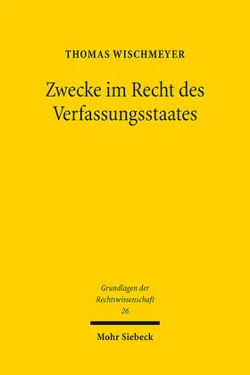 Wischmeyer |  Zwecke im Recht des Verfassungsstaates | eBook | Sack Fachmedien