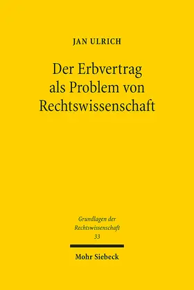 Ulrich |  Der Erbvertrag als Problem von Rechtswissenschaft | eBook | Sack Fachmedien