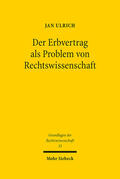Ulrich |  Der Erbvertrag als Problem von Rechtswissenschaft | eBook | Sack Fachmedien
