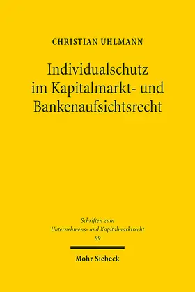 Uhlmann |  Individualschutz im Kapitalmarkt- und Bankenaufsichtsrecht | eBook | Sack Fachmedien
