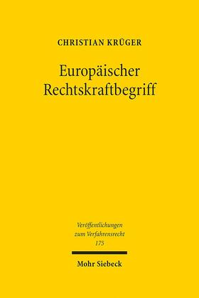 Krüger |  Krüger, C: Europäischer Rechtskraftbegriff | Buch |  Sack Fachmedien