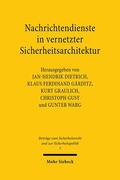 Dietrich / Gärditz / Graulich |  Nachrichtendienste in vernetzter Sicherheitsarchitektur | Buch |  Sack Fachmedien
