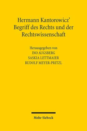 Augsberg / Meyer-Pritzl / Lettmaier | Hermann Kantorowicz' Begriff des Rechts und der Rechtswissenschaft | Buch | 978-3-16-159798-5 | sack.de