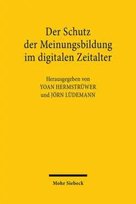 Hermstrüwer / Lüdemann | Der Schutz der Meinungsbildung im digitalen Zeitalter | Buch | 978-3-16-159812-8 | sack.de