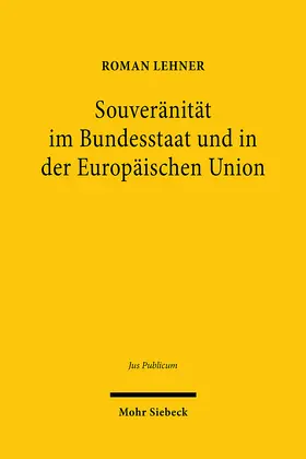 Lehner | Souveränität im Bundesstaat und in der Europäischen Union | Buch | 978-3-16-159833-3 | sack.de