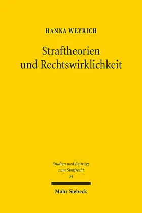 Weyrich |  Straftheorien und Rechtswirklichkeit | Buch |  Sack Fachmedien