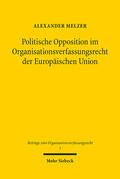 Melzer |  Politische Opposition im Organisationsverfassungsrecht der Europäischen Union | eBook | Sack Fachmedien