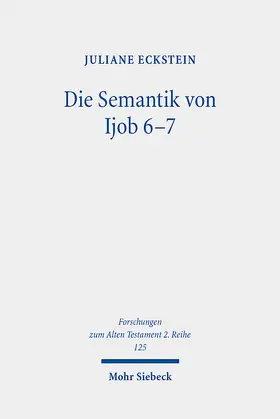 Eckstein |  Die Semantik von Ijob 6-7 | Buch |  Sack Fachmedien