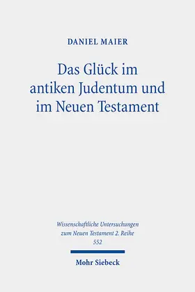 Maier |  Das Glück im antiken Judentum und im Neuen Testament | eBook | Sack Fachmedien