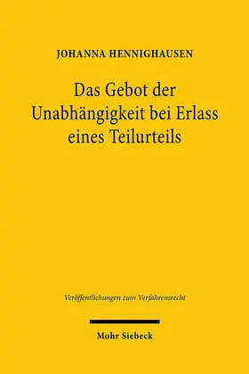 Hennighausen |  Das Gebot der Unabhängigkeit bei Erlass eines Teilurteils | eBook | Sack Fachmedien